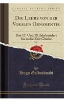 Die Lehre Von Der Vokalen Ornamentik, Vol. 1