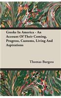 Greeks In America - An Account Of Their Coming, Progress, Customs, Living And Aspirations