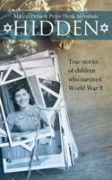 Hidden: True stories of children who survived World War II