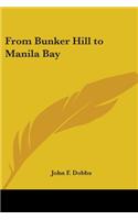 From Bunker Hill to Manila Bay