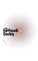 The Earthquake Destiny