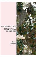 Pruning the Magnolia