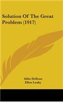 Solution Of The Great Problem (1917)