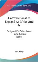 Conversations on England as It Was and Is