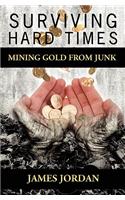 Surviving Hard Times: Mining Gold from Junk
