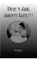 Don't Ask about Jane!!!