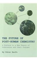 The Future of Post-Human Chemistry