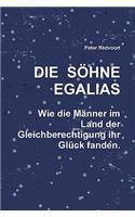 Söhne Egalias. Wie die Männer im Land der Gleichberechtigung ihr Glück fanden.