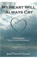 My Heart Will Always Cry