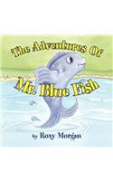 The Adventures Of Mr. Blue Fish: (English)