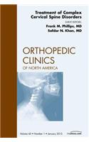 Treatment of Complex Cervical Spine Disorders, an Issue of Orthopedic Clinics