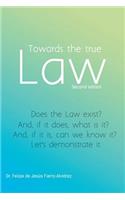 Towards the True Law