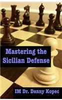 Mastering the Sicilian Defense