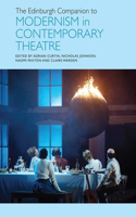 Edinburgh Companion to Modernism in Contemporary Theatre