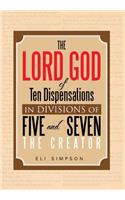 Lord God of Ten Dispensations in Divisions of Five and Seven