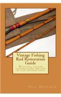 Vintage Fishing Rod Restoration Guide