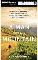 Man and His Mountain: The Everyman Who Created Kendall-Jackson and Became America's Greatest Wine Entrepreneur