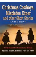 Christmas Cowboys, Mistletoe Diner and Other Short Stories