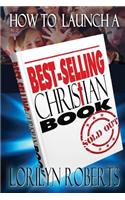 How to Launch a Best-Selling Christian Book