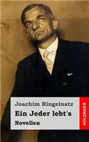 Ein Jeder lebt's