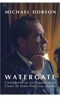 WATERGATE Considered as an Organization Chart of Semi-Precious Stones (and other essays)