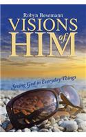 Visions of Him: Seeing God in Everyday Things