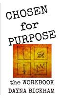 Chosen for Purpose Workbook: The Bible Study Guide to Help Find Your Purpose