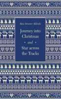 Journey Into Christmas and Star Across the Tracks