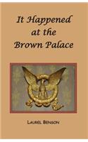 It Happened at the Brown Palace