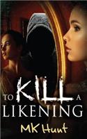 To Kill A Likening