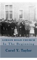 Gibson Road Church: In The Beginning