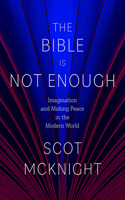 Bible Is Not Enough