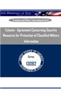 Estonia - Agreement Concerning Security Measures for Protection of Classified Military Information