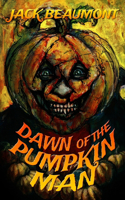 Dawn of The Pumpkin Man