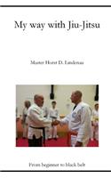 My way with Jiu-Jitsu