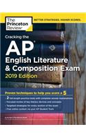 Cracking the AP English Literature & Composition Exam, 2019 Edition: Practice Tests & Proven Techniques to Help You Score a 5: Practice Tests & Proven Techniques to Help You Score a 5