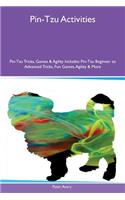 Pin-Tzu Activities Pin-Tzu Tricks, Games & Agility Includes: Pin-Tzu Beginner to Advanced Tricks, Fun Games, Agility & More