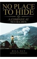 No Place to Hide: A Company at Nui Ba Den