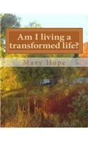 Am I living a transformed life?