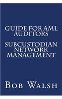 Guide for AML Auditors - Subcustodian Network Management: (Guides for AML Auditors)