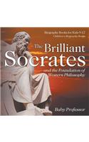 The Brilliant Socrates and the Foundation of Western Philosophy - Biography Books for Kids 9-12 Children's Biography Books