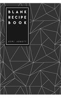 Blank Recipe Book: Black Geometric Design - My Blank Recipe Journal, 6x9 Inches