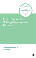 Rasch Models for Solving Measurement Problems: Invariant Measurement in the Social Sciences(Quantitative Applications in the Social Sciences)