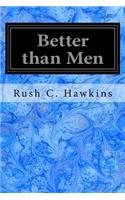 Better than Men