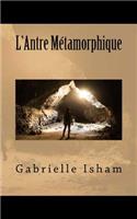 L'Antre Métamorphique