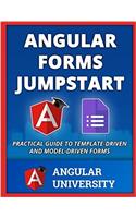 Angular Forms Jumpstart: Volume 3 (Angular University)