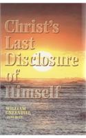 Sermons on Christ's Last Disclosure of Himself