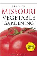 Guide to Missouri Vegetable Gardening: (English)
