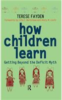 How Children Learn: Getting Beyond the Deficit Myth(Series in Critical Narrative)