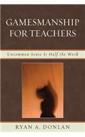 Gamesmanship for Teachers